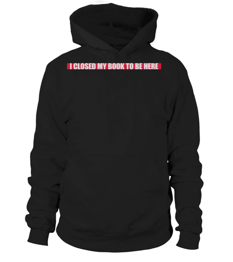 I closed my book Hoodie Unisex