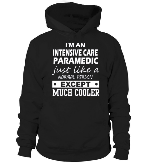 INTENSIVE CARE PARAMEDIC Cooler Hoodie Unisex