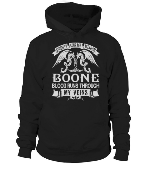 Strength Courage Wisdom BOONE Blood Runs Through My Veins Name Shirts Hoodie Unisex