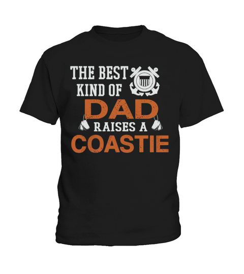 Coastie - Best kind of dad raises a coastie tee Kids T-Shirt
