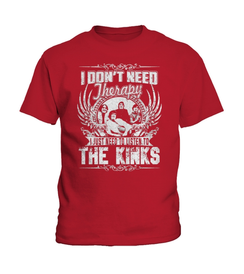 I Dont Need Therapy I Just Need To Listen To The Kinks TShirt Kids T-Shirt