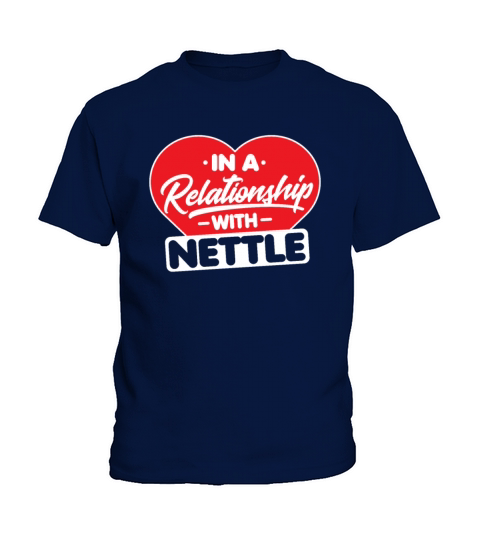 In a Relationship with Nettles - Funny Nettle Kids T-Shirt