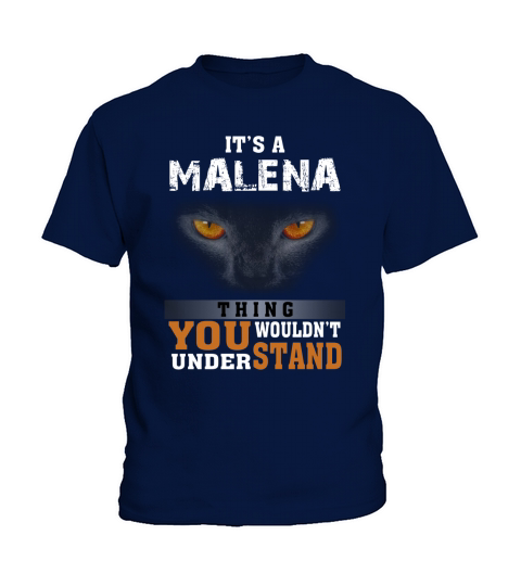 Its a Malena Thing You Wouldnt Understand - Name Custom T-Shirts Kids T-Shirt