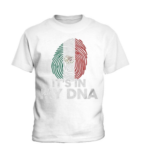 Mexico It s In My DNA T-Shirt - Mexican Pride Kids T-Shirt