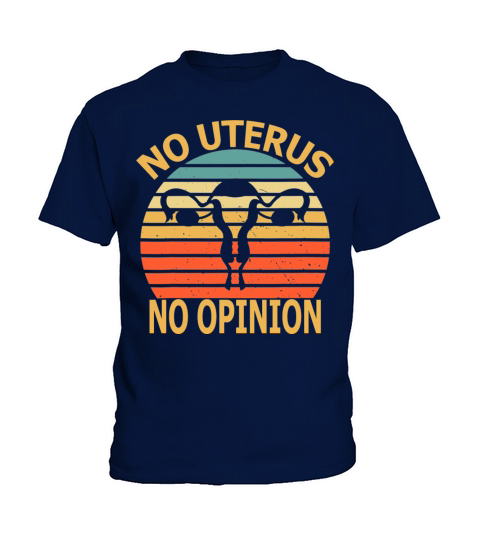 No Uterus No Opinion Vintage Womens Rights Kids T-Shirt