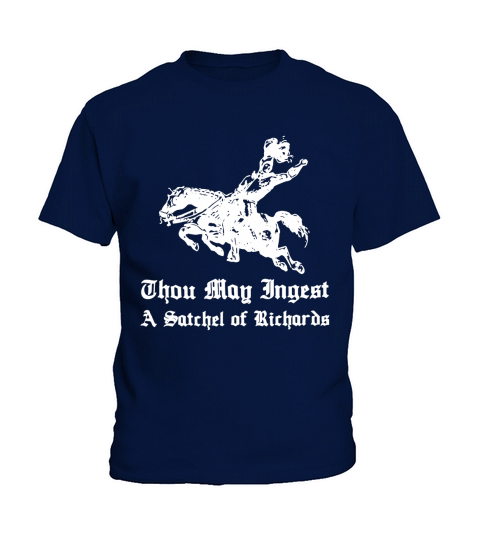 Thou may ingest a satchel of richards Kids T-Shirt