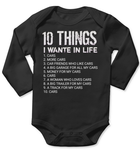 10 things I want in life cars lover gift more car Long Sleeve Baby One-Piece