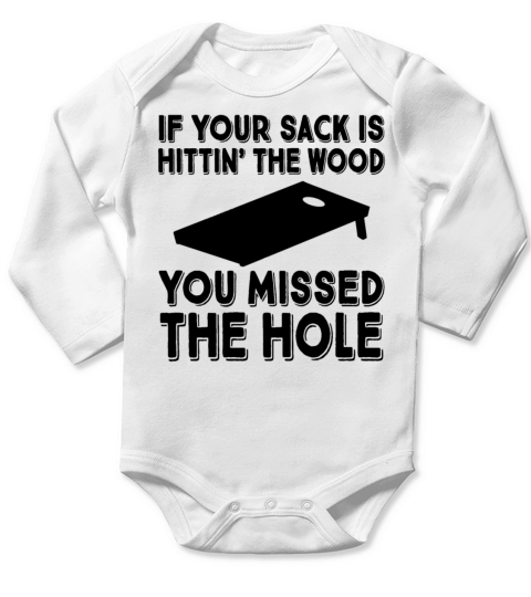 Cornhole Funny Quote If Your Sack Missed The Hole Long Sleeve Baby One-Piece