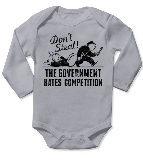 Dont Steal  The Government Hates Competition Long Sleeve Baby One-Piece