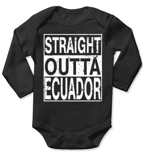 Ecuador Straight Outta Ecuador Long Sleeve Baby One-Piece