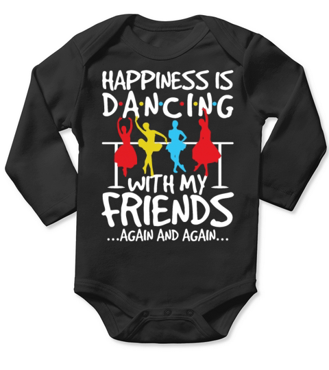 Happiness Is Dancing With My Friends Again Long Sleeve Baby One-Piece