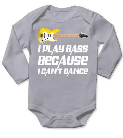 I Play Bass Because I Cant Dance Funny Bass Long Sleeve Baby One-Piece
