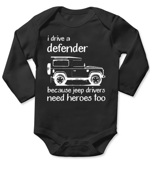 Land Rover I DRIVE A DEFENDER BECAUSE JEEP DRIVERS NEED HEROES TOO - Coffee Mug (colored) Long Sleeve Baby One-Piece