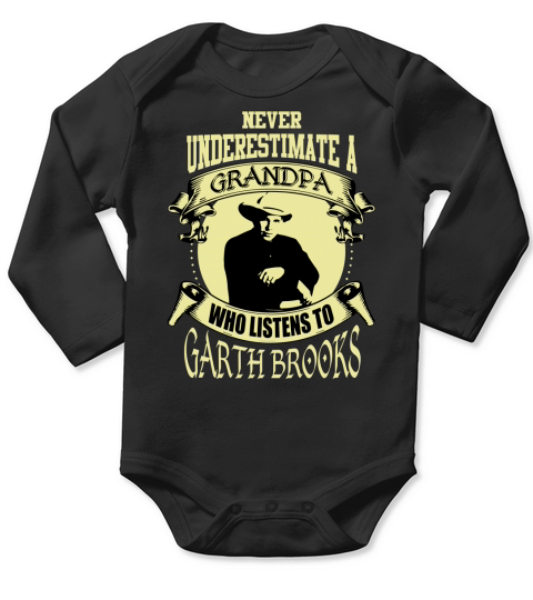 Never Underestimate A Grandpa Who Listens To Garth Brooks Long Sleeve Baby One-Piece