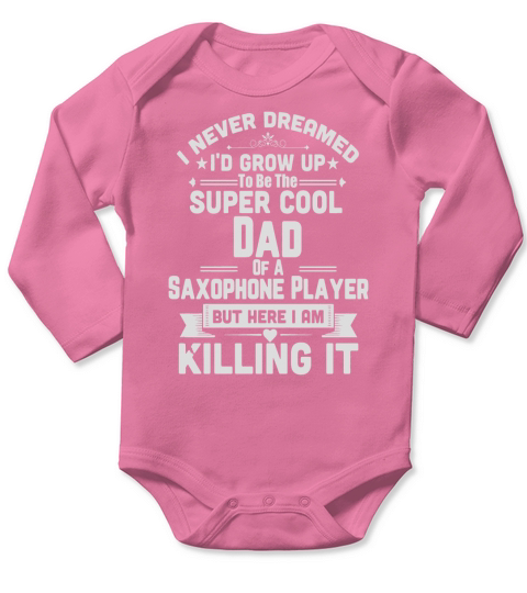 Super Cool Dad Of A Saxophone Player Marching Band T-Shirt Long Sleeve Baby One-Piece