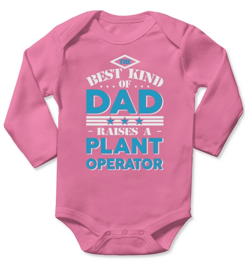 The best kind of dad raises a Plant operator gift T-shirt Long Sleeve Baby One-Piece