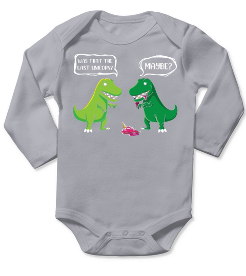 Was that the last unicorn Long Sleeve Baby One-Piece