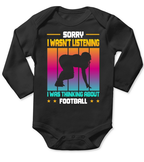 Wasnt Listening Was Thinking About Football Long Sleeve Baby One-Piece