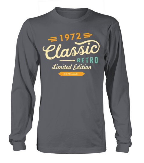 Classic Retro 1972 Limited Edition Long sleeved Unisex
