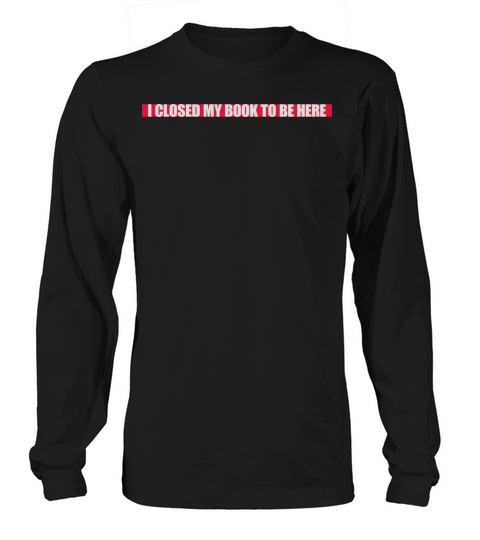 I closed my book Long sleeved Unisex