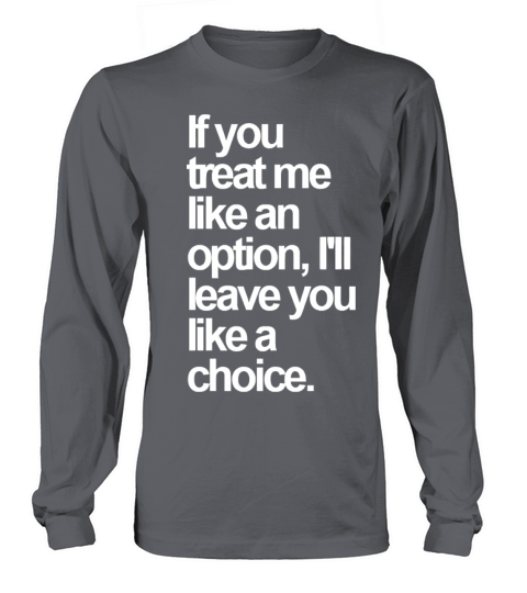 Ill Leave You Like a Choice Long sleeved Unisex