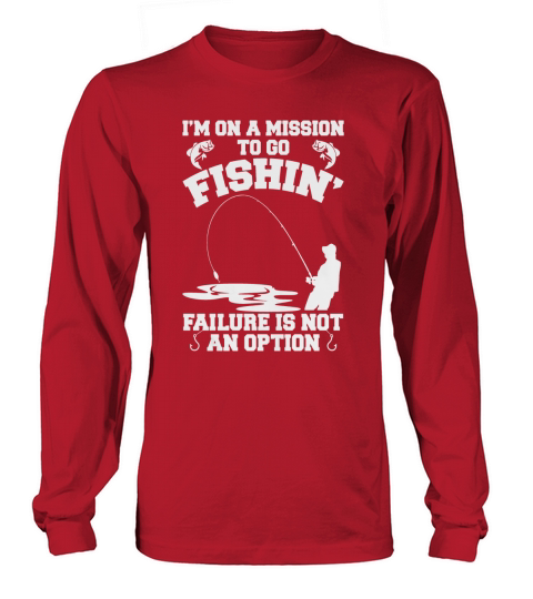 Im On A Mission To Go Fishin Long sleeved Unisex