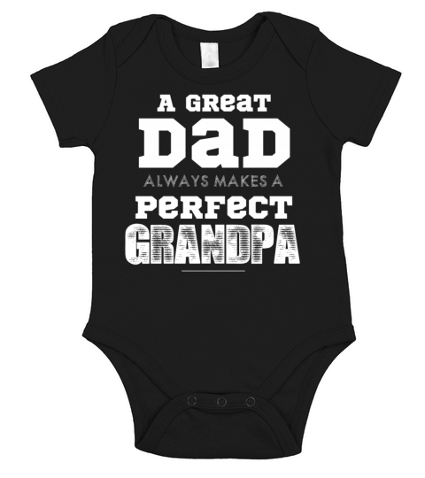 A great dad always makes a perfect grandpa Short Sleeve Baby One-Piece