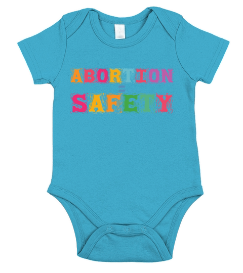 Abortion Means Safety Pro Choice Pro Roe Womens Ri Short Sleeve Baby One-Piece