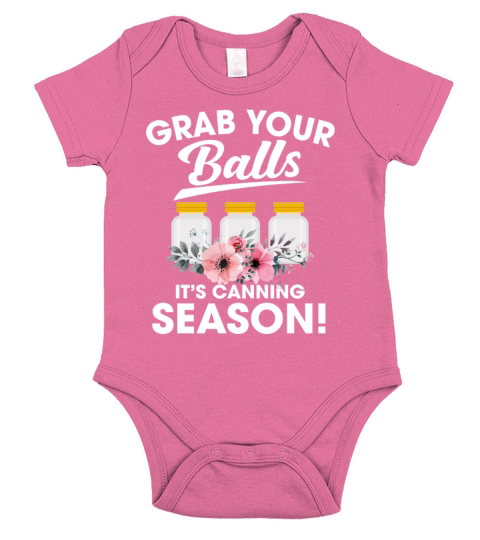 Grab Your Balls Its Canning Season Funny Girls Short Sleeve Baby One-Piece