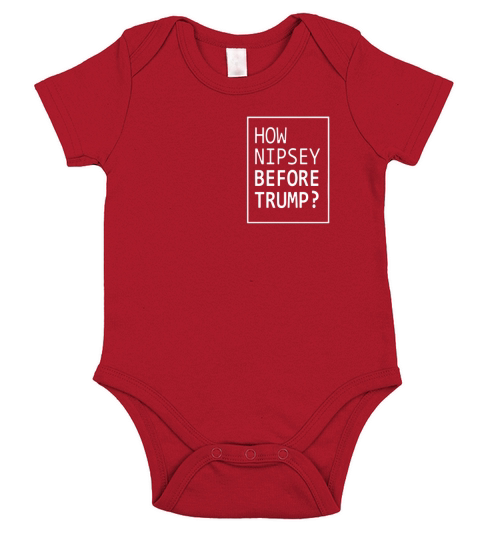 How Nipsey Before Trump Short Sleeve Baby One-Piece