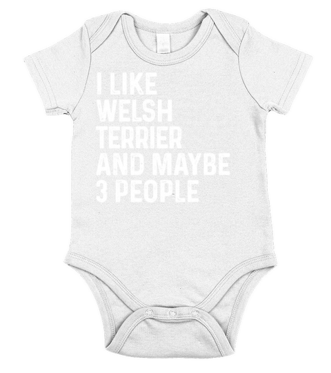 I Like Welsh Terrier And Maybe 3 People Dog Lover Short Sleeve Baby One-Piece