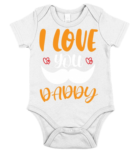 I LOVE YOU DADDY Short Sleeve Baby One-Piece