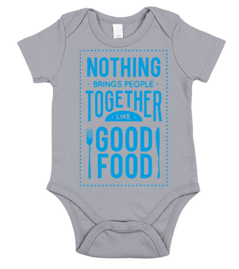 Nothing brings people together like good food Short Sleeve Baby One-Piece