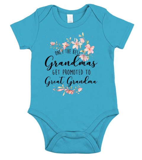 Only The Best Grandmas Get Promted To Great Grandma Floral shirt Short Sleeve Baby One-Piece
