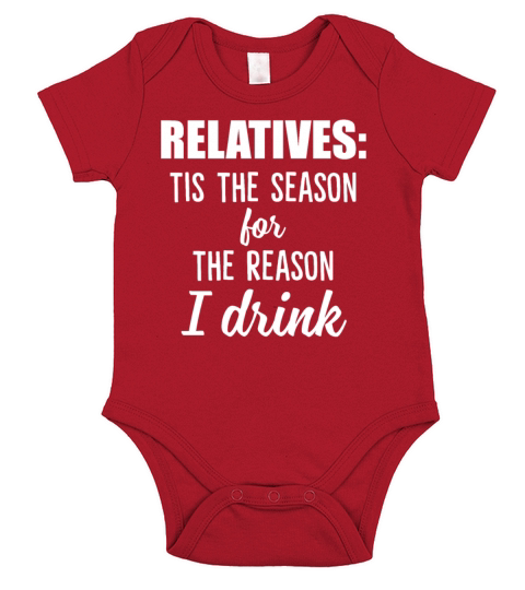 Relatives Tis The Season For The Reason I Drink Short Sleeve Baby One-Piece