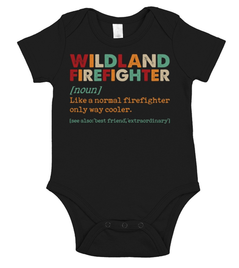 Wildland Firefighter Like Normal Only Way Cooler Short Sleeve Baby One-Piece