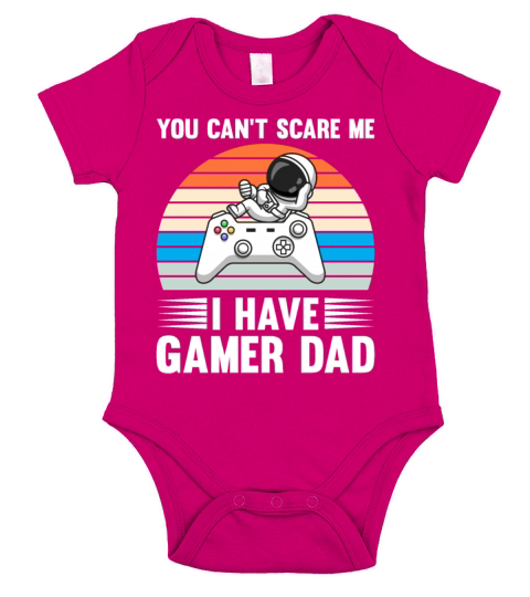 YOU CAN T SCARE ME I HAVE GAMER DAD Gift for Daddy Short Sleeve Baby One-Piece