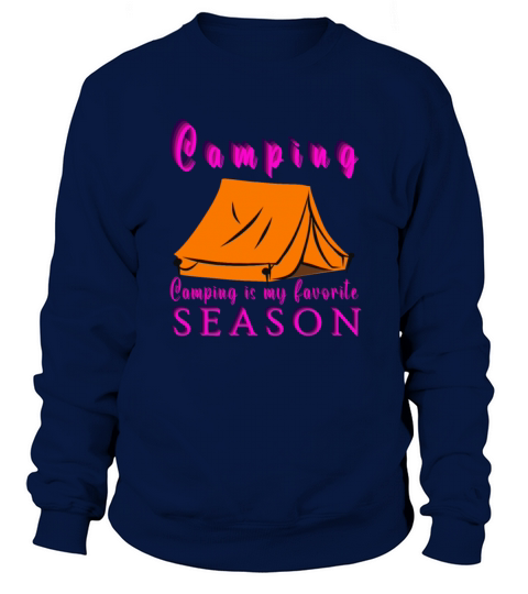 Camping is my favorite season Funny Camping Camper Sweatshirt Unisex