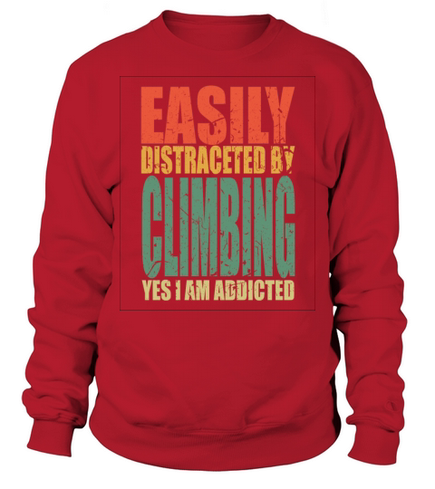 Climbing Saying Funny Sweatshirt Unisex