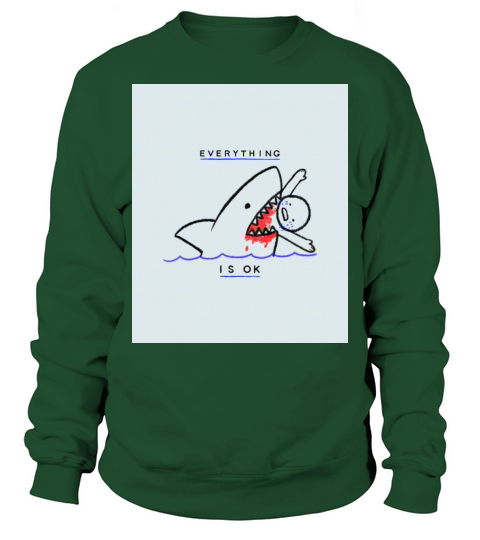 Everything Is Ok Funny Swimming Shark Sweatshirt Unisex