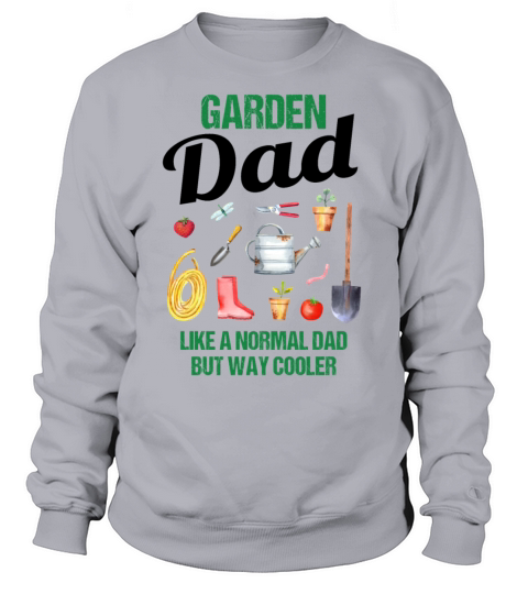 Garden Dad Funny Quote Gift Men Sweatshirt Unisex