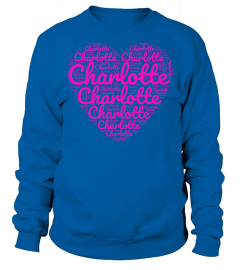 Gift for Charlotte Heart shape name gift for women Sweatshirt Unisex