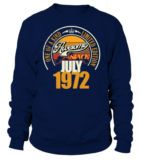 Great since July 1972 50th birthday saying 50 Sweatshirt Unisex