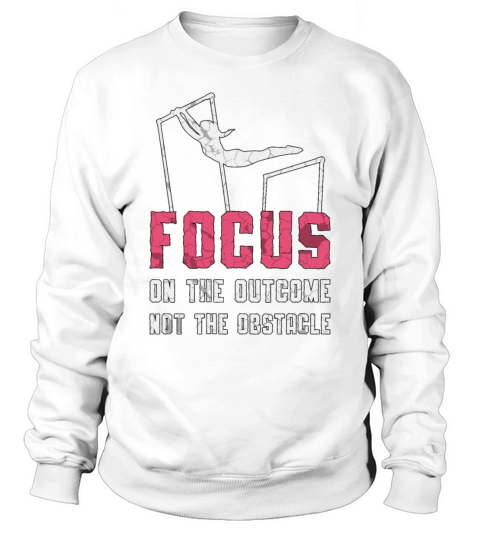 Gymnastics Focus On The Outcome Bars Beam Gymnast Sweatshirt Unisex