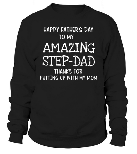 Happy father day amazing step dad Sweatshirt Unisex
