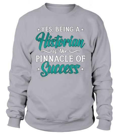 Historian Yes Being A Historian Student Historians Sweatshirt Unisex