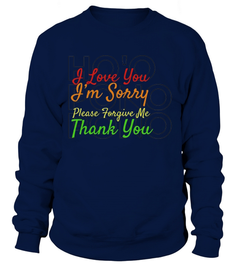 Ho’o Pono Pono I Love You I’m Sorry Please Forgive Me Thank You - Unisex Long Sleeve Sweatshirt Unisex
