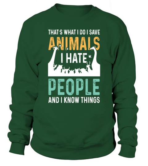 i hate people animal rights activists Sweatshirt Unisex