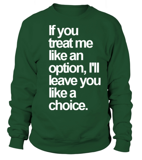 Ill Leave You Like a Choice Sweatshirt Unisex