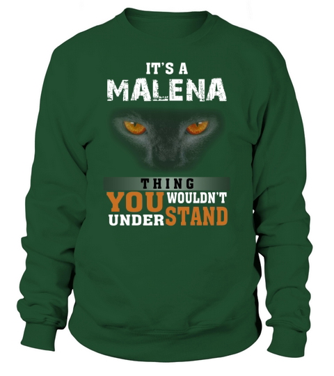 Its a Malena Thing You Wouldnt Understand - Name Custom T-Shirts Sweatshirt Unisex